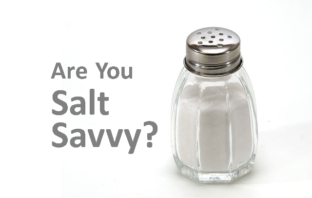 are you salt savvy?