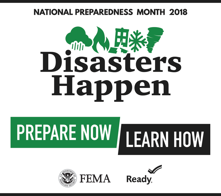 National Preparedness Month 2018. Disasters Happen. Prepare now. Learn How. FEMA and Ready.gov logos. Cloud with rain, flame, building on cracking foundation, snow flake, and tornado funnel icons.